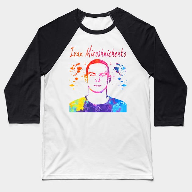 Ivan Miroshnichenko Baseball T-Shirt by Moreno Art